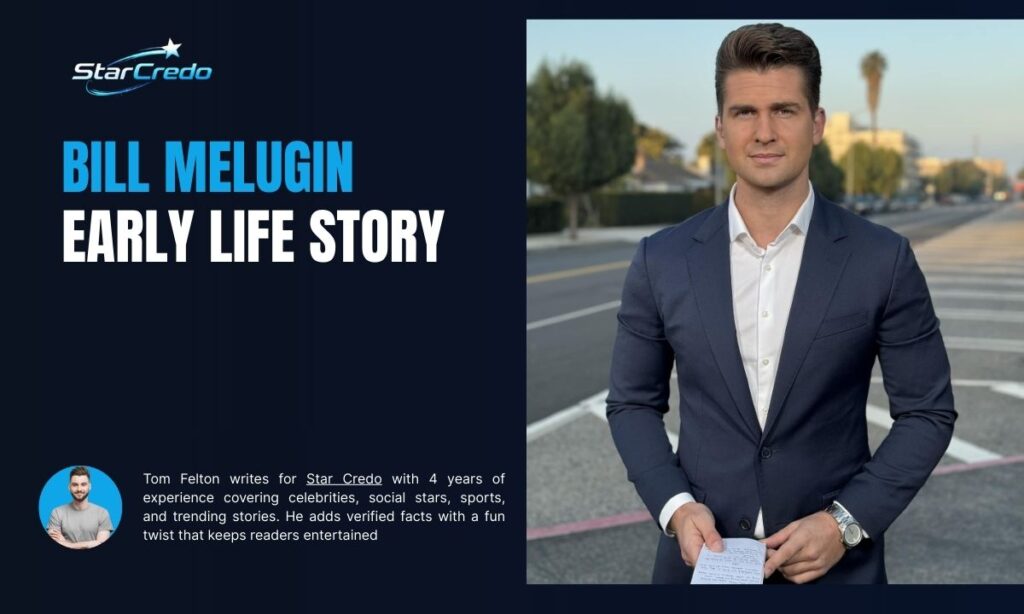 Bill Melugin Early Life