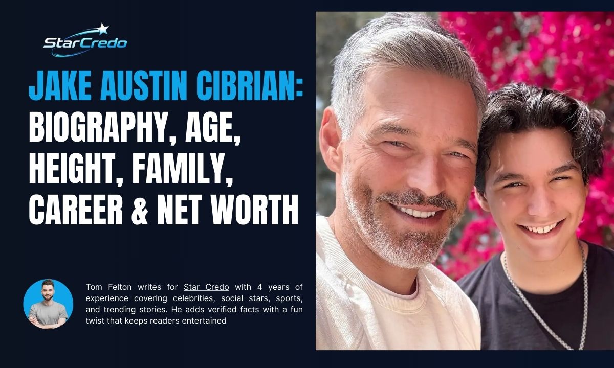 Jake Austin Cibrian: Biography, Age, Height, Family, Career & Net Worth