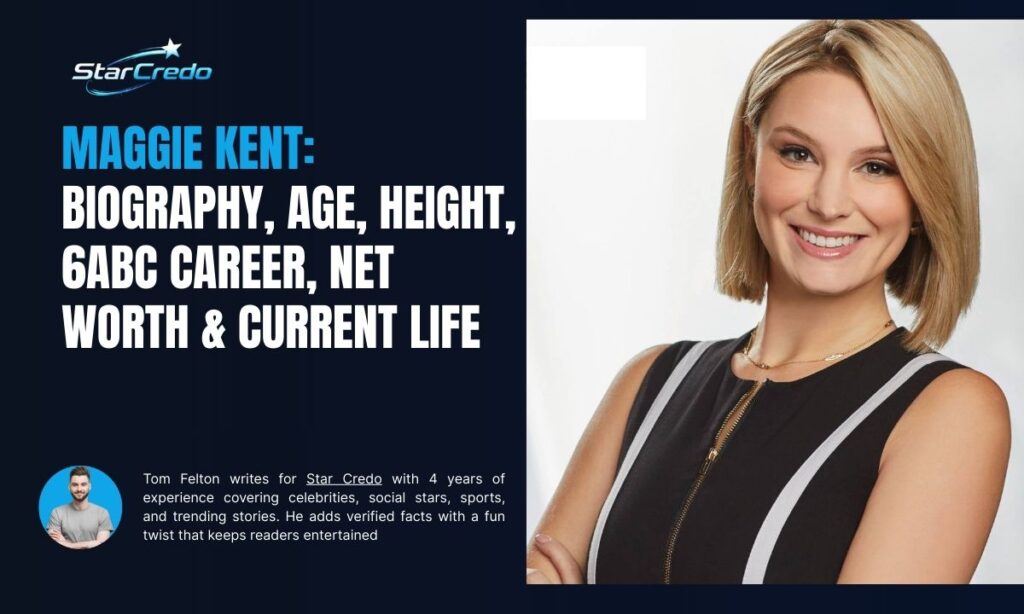 Maggie Kent Biography, Age, Height, 6abc Career, Net Worth &