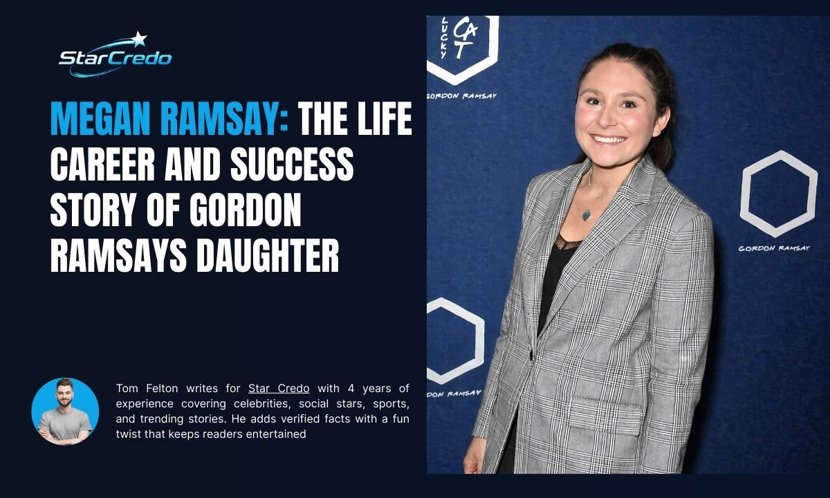 Megan Ramsay: The Life Career And Success Story Of Gordon Ramsays Daughter